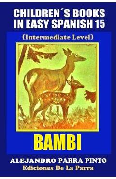 Children's Books In Easy Spanish 15: Bambi (Intermediate Level) - Alejandro Parra Pinto