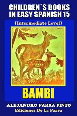 Coperta cărții 'Children's Books In Easy Spanish 15: Bambi (Intermediate Level) - Alejandro Parra Pinto'