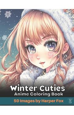 Coperta cărții 'Winter Cuties Anime Coloring Book for Teens and Adults: A Japanese Inspired Kawaii Anime Coloring Book with Cute Girls'