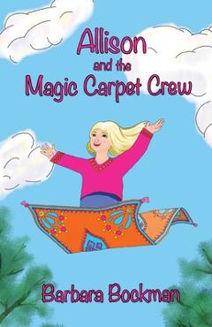 Coperta cărții 'Allison and the Magic Carpet Crew - Barbara Bockman'