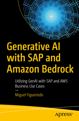 Generative AI with SAP and Amazon Bedrock: Utlilizing Genai with SAP and AWS Business Use Cases - Miguel Figueiredo