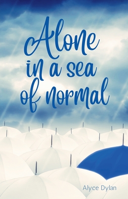 Coperta cărții 'Alone in a sea of normal - Alyce Dylan'
