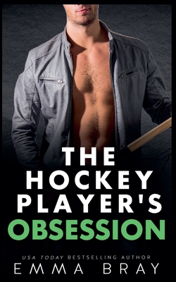 The Hockey Player's Obsession - Emma Bray