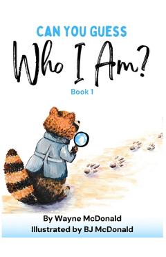 Coperta cărții 'Can You Guess Who I Am? Book 1 - Wayne Mcdonald'