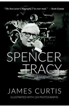 Coperta cărții 'Spencer Tracy: A Biography - James Curtis'