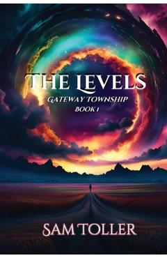Coperta cărții 'The Levels: Gateway Township - Sam Toller'