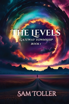 Coperta cărții 'The Levels: Gateway Township - Sam Toller'