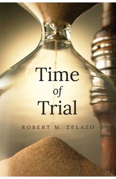 Coperta cărții 'Time of Trial - Robert M. Zelazo'