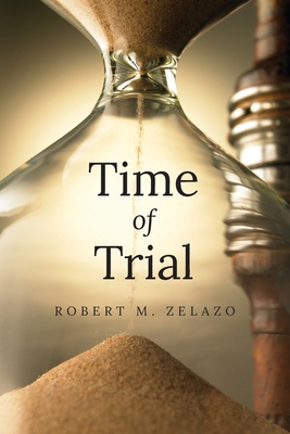 Coperta cărții 'Time of Trial - Robert M. Zelazo'