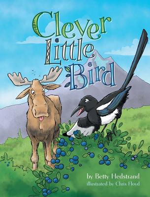 Clever Little Bird - Betty L. Hedstrand