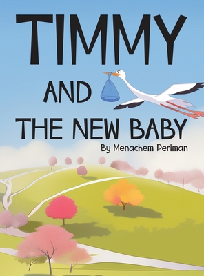 Timmy and the New Baby - Menachem Perlman