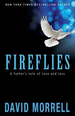Coperta cărții 'Fireflies: A Father's Tale of Love and Loss - David Morrell'