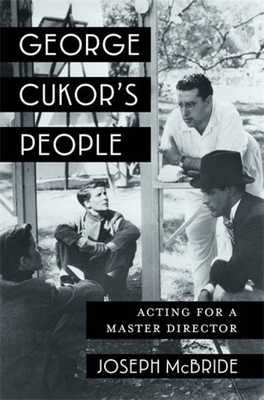 Coperta cărții 'George Cukor's People: Acting for a Master Director - Joseph Mcbride'