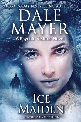 Ice Maiden: A Psychic Visions Novel - Dale Mayer
