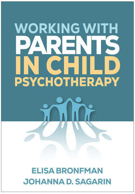 Coperta cărții 'Working with Parents in Child Psychotherapy - Elisa Bronfman'