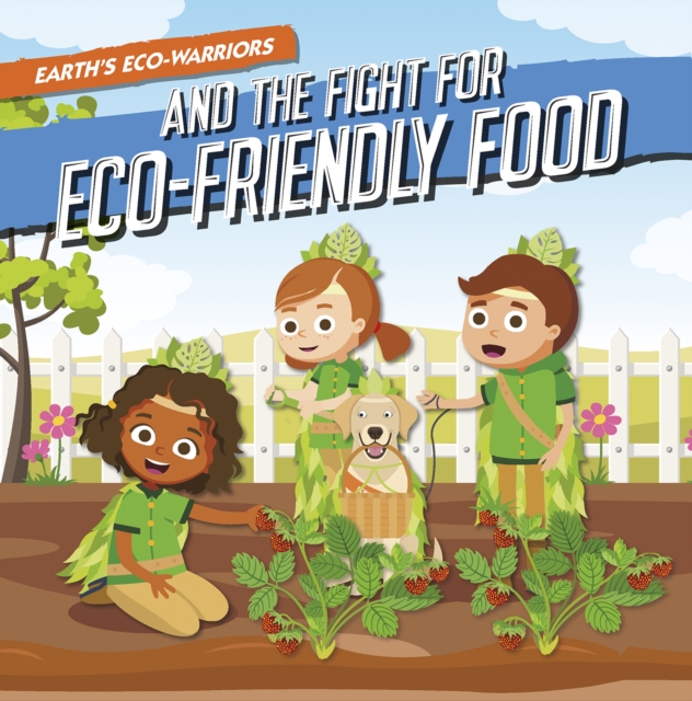 Earth's Eco-Warriors and the Fight for Eco-Friendly Food - Shalini Vallepur