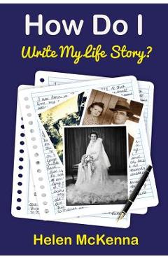 Coperta cărții 'How Do I Write My Life Story? - Helen Mckenna'