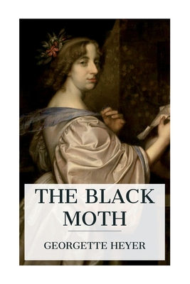 Coperta cărții 'The Black Moth: A Romance of the XVIIIth Century - Georgette Heyer'