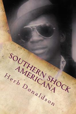 Southern Shock Americana: The Life and Execution of John Mills, Jr. (Based on a true story) - Herb Donaldson