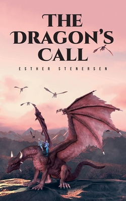 The Dragon's Call - Esther Stenersen