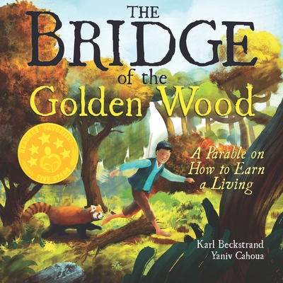Coperta cărții 'The Bridge of the Golden Wood: A Parable on How to Earn a Living - Yaniv Cahoua'