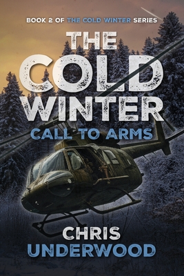The Cold Winter: Call to Arms - Chris A. Underwood