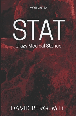 Coperta cărții 'Stat: Crazy Medical Stories: Volume 12 - David Berg'