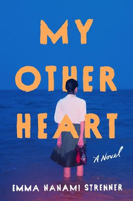 My Other Heart - Emma Nanami Strenner