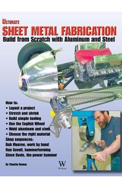 Coperta cărții 'Ultimate Sheet Metal Fabrication Book (Black & White) - Timothy Remus'