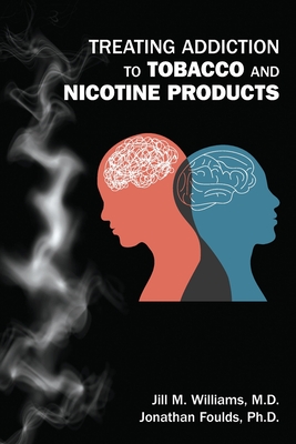 Treating Addiction to Tobacco and Nicotine Products - Jill M. Williams