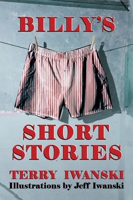 Billy's Short Stories - Terry Iwanski