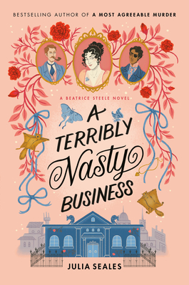 A Terribly Nasty Business: A Beatrice Steele Novel - Julia Seales