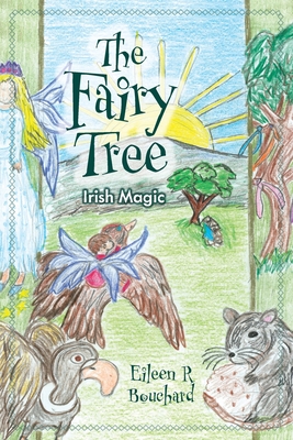The Fairy Tree: Irish Magic - Eileen R. Bouchard