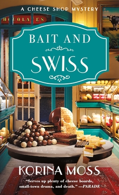 Bait and Swiss: A Cheese Shop Mystery - Korina Moss