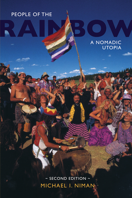 People of the Rainbow: A Nomadic Utopia - Michael I. Niman