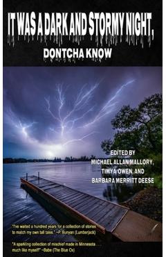 It Was a Dark and Stormy Night, Dontcha Know - Michael Allan Mallory