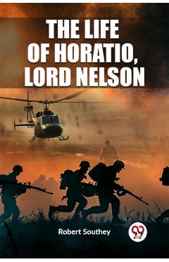 Coperta cărții 'The Life of Horatio, Lord Nelson - Robert Southey'