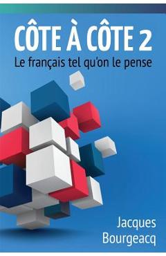 Coperta cărții 'Côte à Côte 2: Le français tel qu'on le pense - Jacques Bourgeacq'