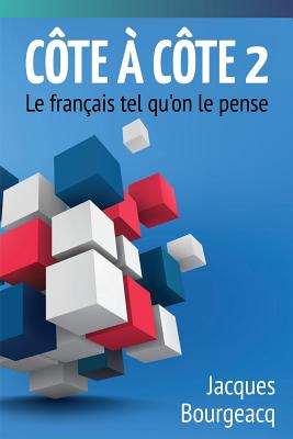 Coperta cărții 'Côte à Côte 2: Le français tel qu'on le pense - Jacques Bourgeacq'