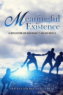 Meaningful Existence: A Reflection on Hemingway's Major Novels - 