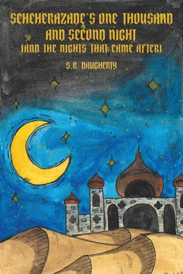 Coperta cărții 'Scheherazade's One Thousand and Second Night (And the Nights That Came After) - Steven Daugherty'