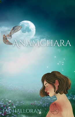 Anamchara - J. M. Halloran