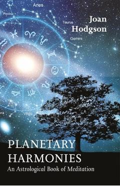 Coperta cărții 'Planetary Harmonies: An Astrological Book of Meditation - Joan Hodgson'