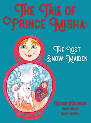 Coperta cărții 'The Tale of Prince Misha: The Lost Snow Maiden - Kristen Halverson'