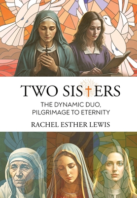 Two Sisters, The Dynamic Duo, Pilgrimage to Eternity - 