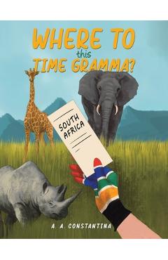 Coperta cărții 'Where to This Time Gramma? - A. A. Constantina'