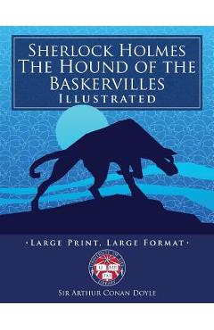 Coperta cărții 'Sherlock Holmes: The Hound of the Baskervilles - Illustrated, Large Print, Large Format: Giant 8.5