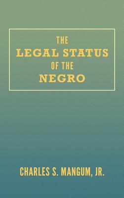 Coperta cărții 'The Legal Status of the Negro - Charles S. Mangum'