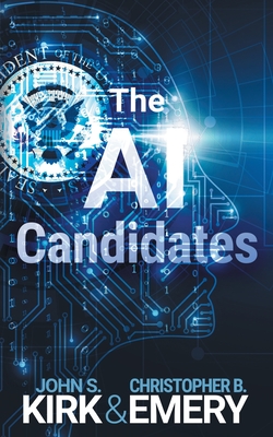 Coperta cărții 'The AI Candidates - John S. Kirk'