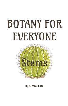 Coperta cărții 'Botany for Everyone: Stems - Rachael Bush'